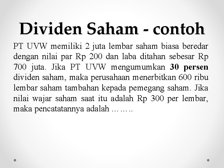 Dividen Saham - contoh PT UVW memiliki 2 juta lembar saham biasa beredar dengan