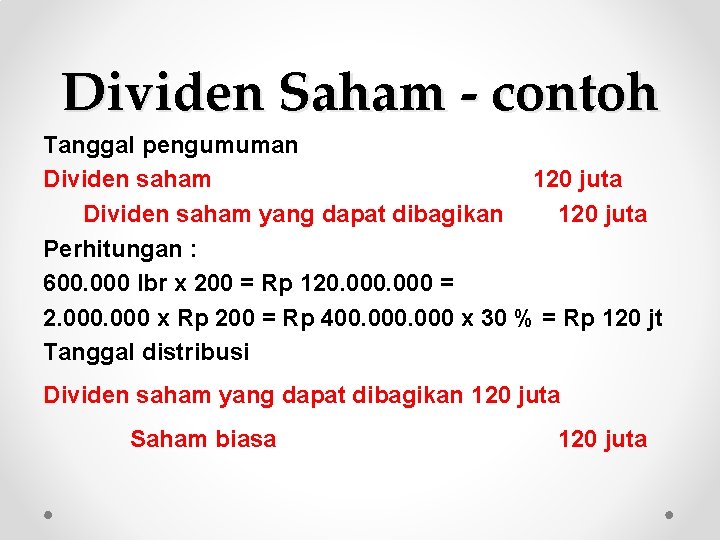 Dividen Saham - contoh Tanggal pengumuman Dividen saham 120 juta Dividen saham yang dapat