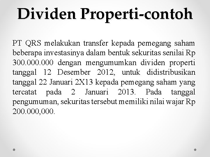 Dividen Properti-contoh PT QRS melakukan transfer kepada pemegang saham beberapa investasinya dalam bentuk sekuritas