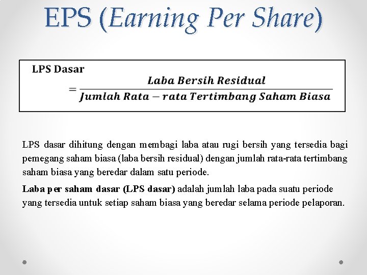 EPS (Earning Per Share) LPS dasar dihitung dengan membagi laba atau rugi bersih yang
