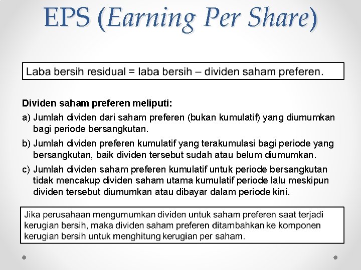 EPS (Earning Per Share) Dividen saham preferen meliputi: a) Jumlah dividen dari saham preferen