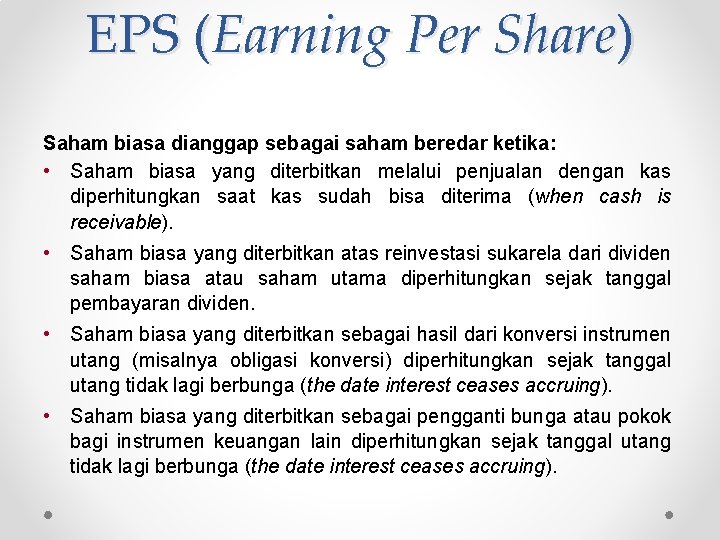 EPS (Earning Per Share) Saham biasa dianggap sebagai saham beredar ketika: • Saham biasa