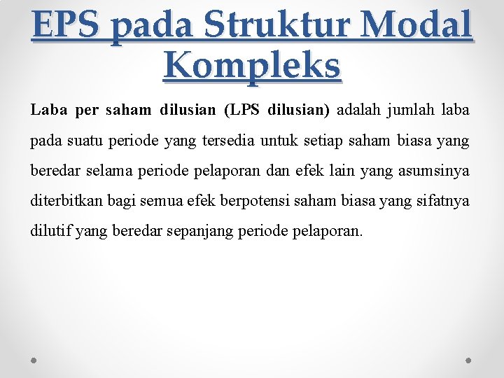 EPS pada Struktur Modal Kompleks Laba per saham dilusian (LPS dilusian) adalah jumlah laba