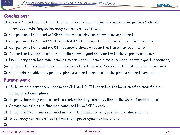 Conclusions: q Create NL code ported to FTU case to reconstruct magnetic equilibria and