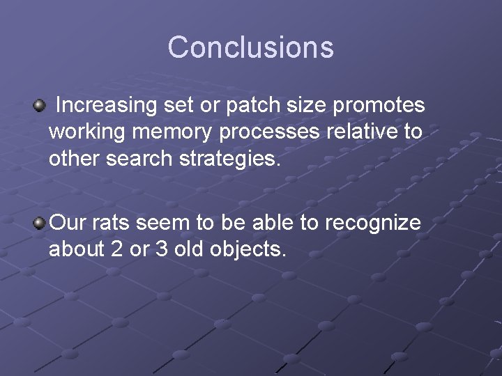 Conclusions Increasing set or patch size promotes working memory processes relative to other search