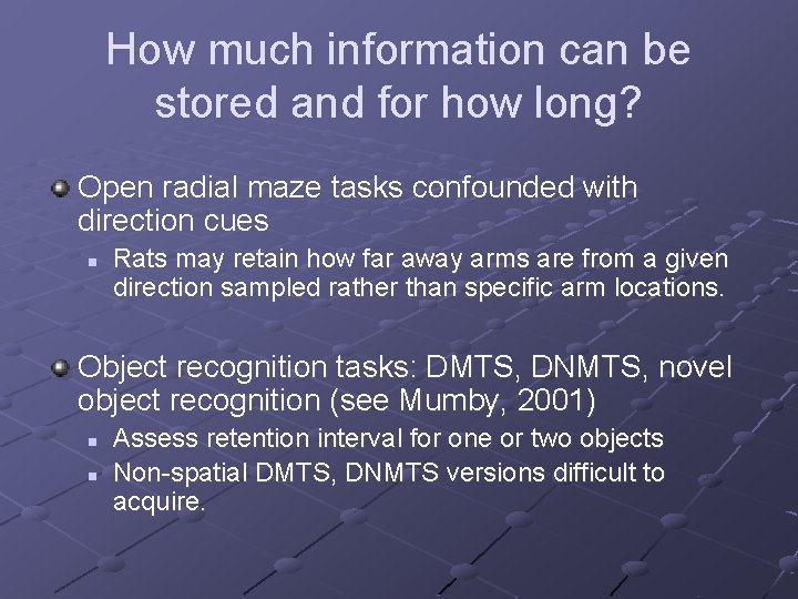 How much information can be stored and for how long? Open radial maze tasks
