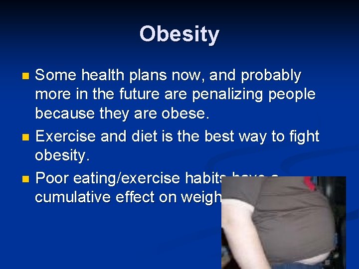 Obesity Some health plans now, and probably more in the future are penalizing people
