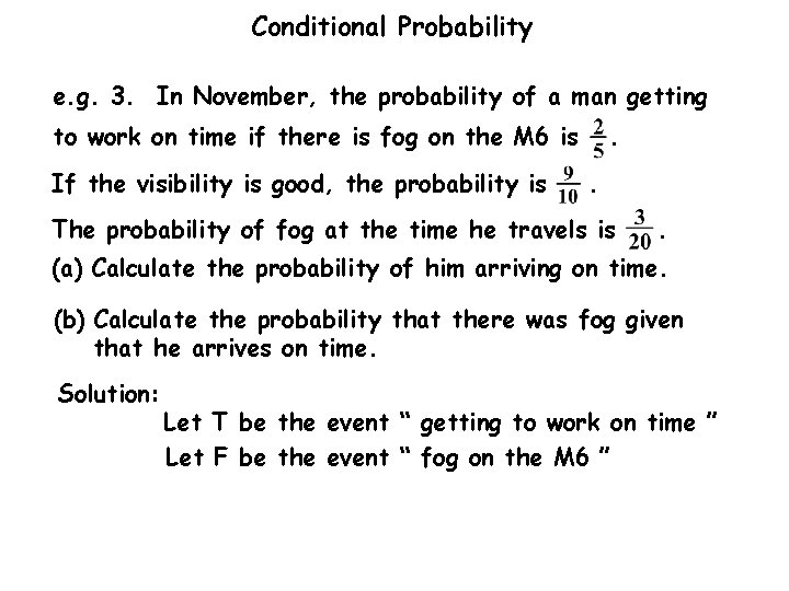 Conditional Probability e. g. 3. In November, the probability of a man getting to