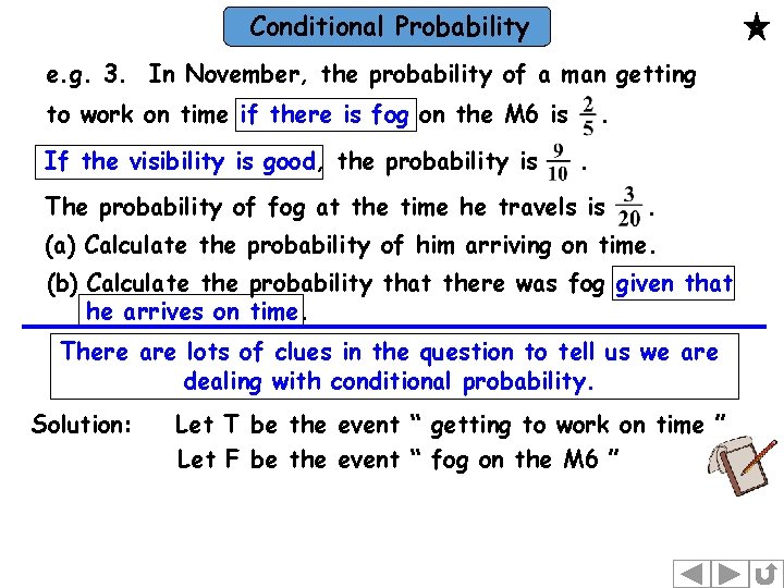 Conditional Probability e. g. 3. In November, the probability of a man getting to