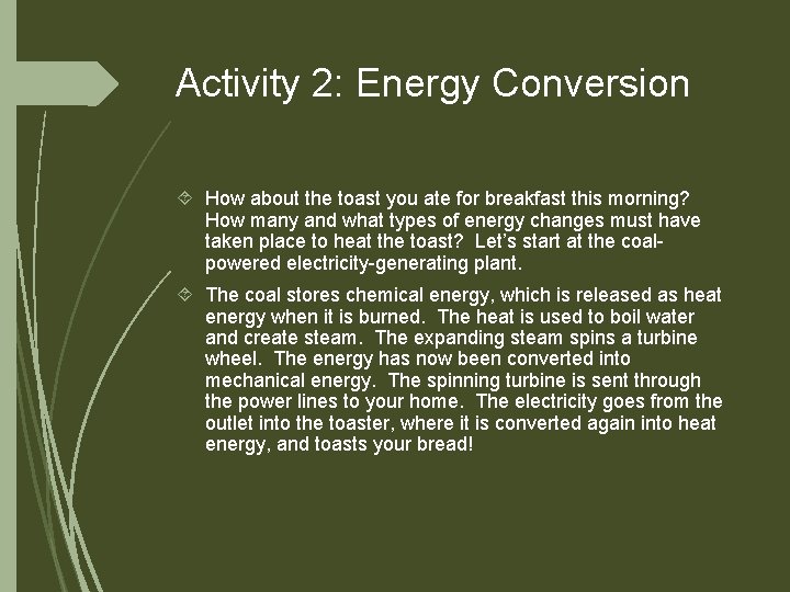 Activity 2: Energy Conversion How about the toast you ate for breakfast this morning?