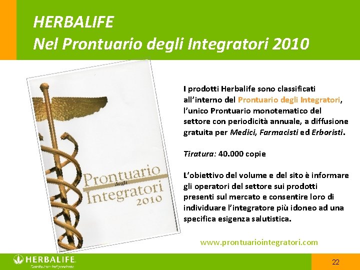 HERBALIFE Nel Prontuario degli Integratori 2010 I prodotti Herbalife sono classificati all’interno del Prontuario