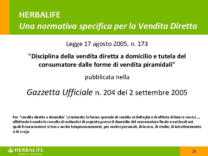 HERBALIFE Una normativa specifica per la Vendita Diretta Legge 17 agosto 2005, n. 173