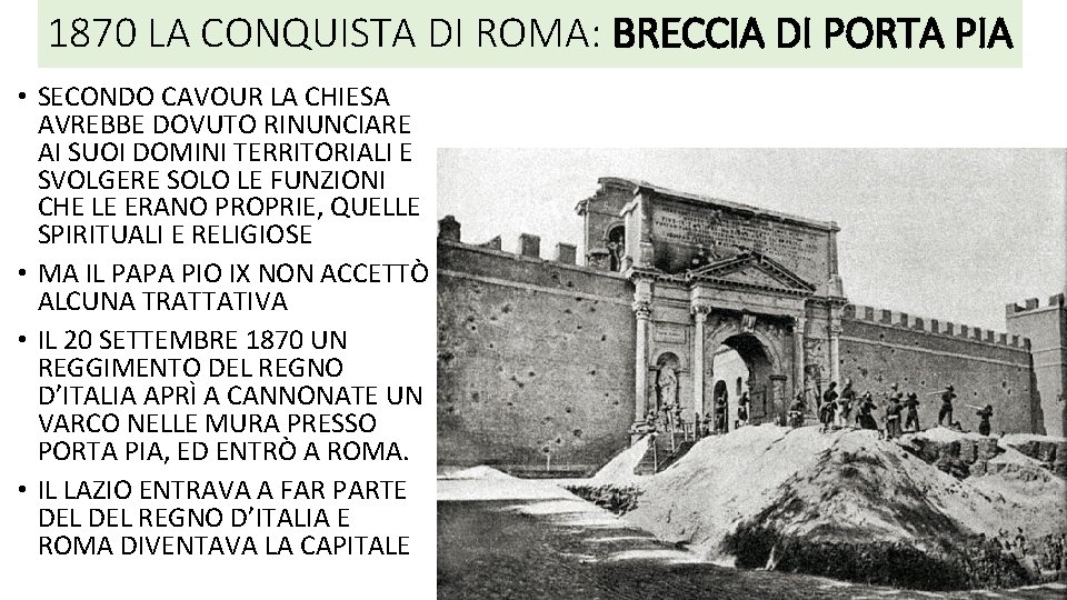 1870 LA CONQUISTA DI ROMA: BRECCIA DI PORTA PIA • SECONDO CAVOUR LA CHIESA
