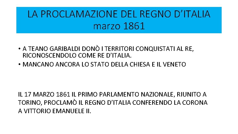 LA PROCLAMAZIONE DEL REGNO D’ITALIA marzo 1861 • A TEANO GARIBALDI DONÒ I TERRITORI