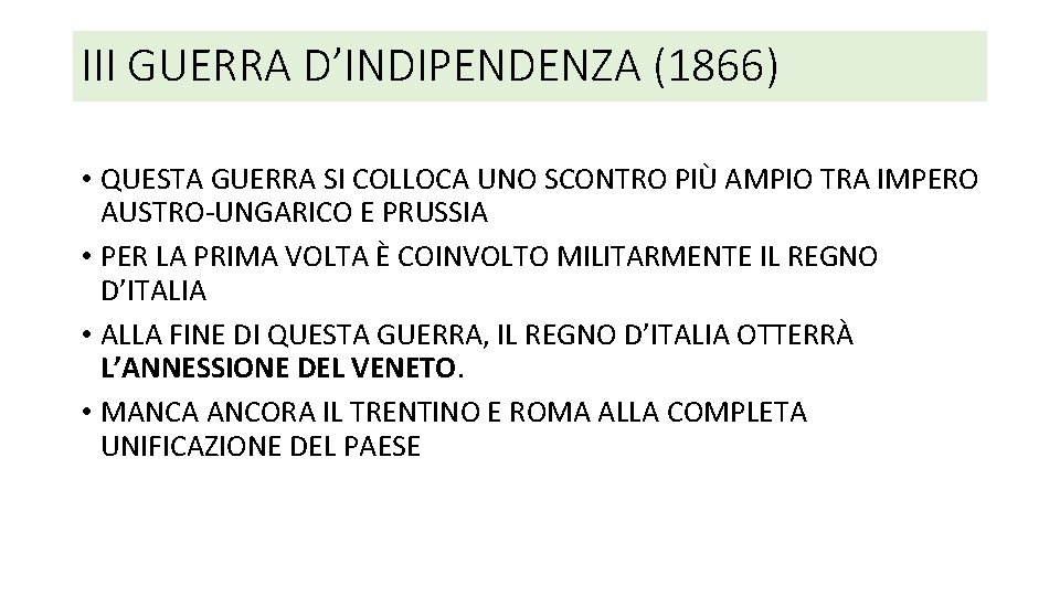III GUERRA D’INDIPENDENZA (1866) • QUESTA GUERRA SI COLLOCA UNO SCONTRO PIÙ AMPIO TRA