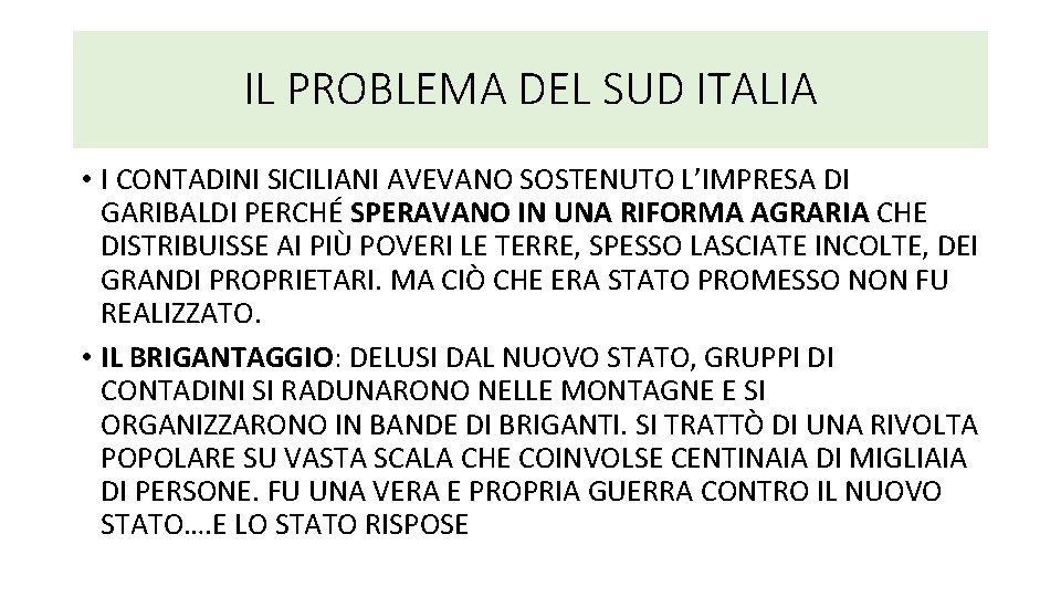 IL PROBLEMA DEL SUD ITALIA • I CONTADINI SICILIANI AVEVANO SOSTENUTO L’IMPRESA DI GARIBALDI
