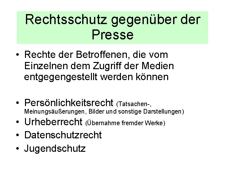 Rechtsschutz gegenüber der Presse • Rechte der Betroffenen, die vom Einzelnen dem Zugriff der