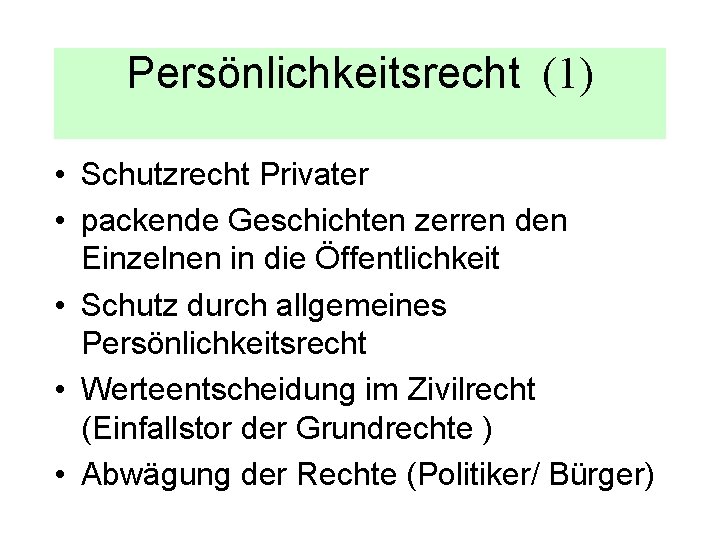 Persönlichkeitsrecht (1) • Schutzrecht Privater • packende Geschichten zerren den Einzelnen in die Öffentlichkeit