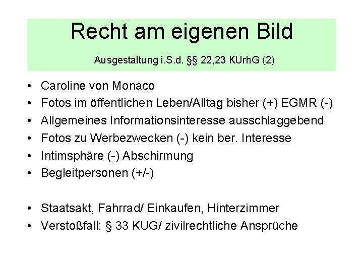 Recht am eigenen Bild Ausgestaltung i. S. d. §§ 22, 23 KUrh. G (2)