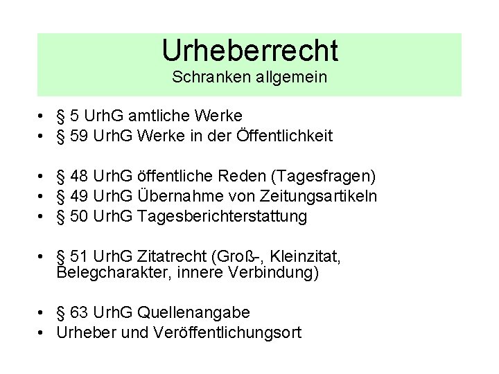 Urheberrecht Schranken allgemein • § 5 Urh. G amtliche Werke • § 59 Urh.