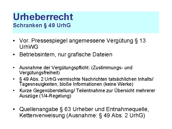 Urheberrecht Schranken § 49 Urh. G • Vor. Pressespiegel angemessene Vergütung § 13 Urh.