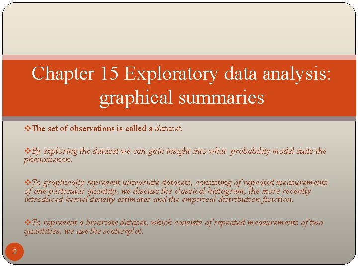 Chapter 15 Exploratory data analysis: graphical summaries v. The set of observations is called