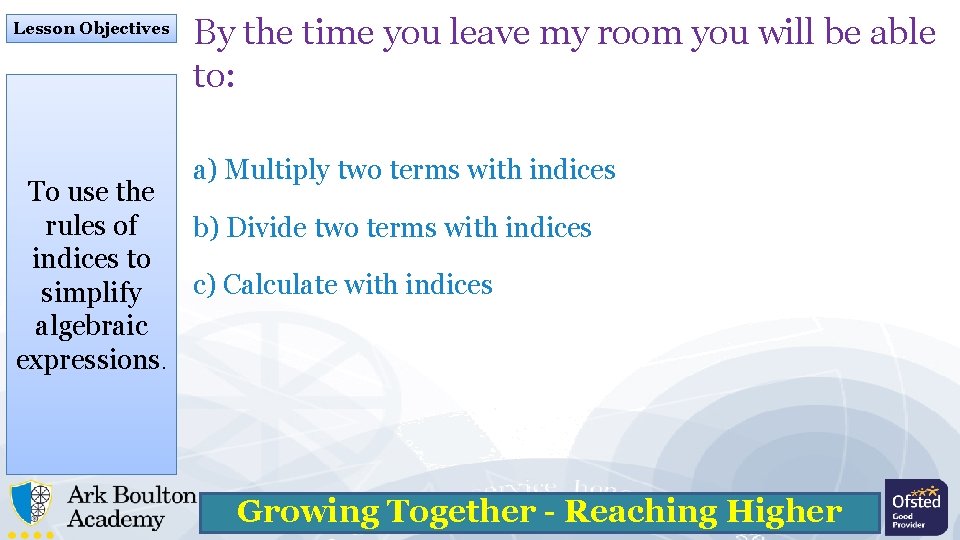 Lesson Objectives By the time you leave my room you will be able to: