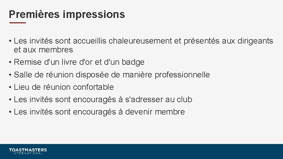 Premières impressions • Les invités sont accueillis chaleureusement et présentés aux dirigeants et aux