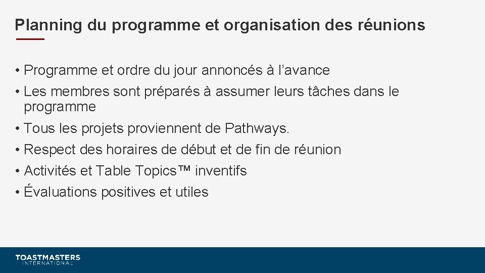 Planning du programme et organisation des réunions • Programme et ordre du jour annoncés