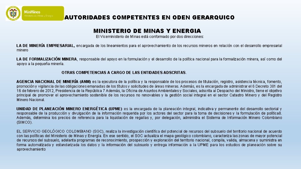 AUTORIDADES COMPETENTES EN ODEN GERARQUICO MINISTERIO DE MINAS Y ENERGIA El Viceministerio de Minas