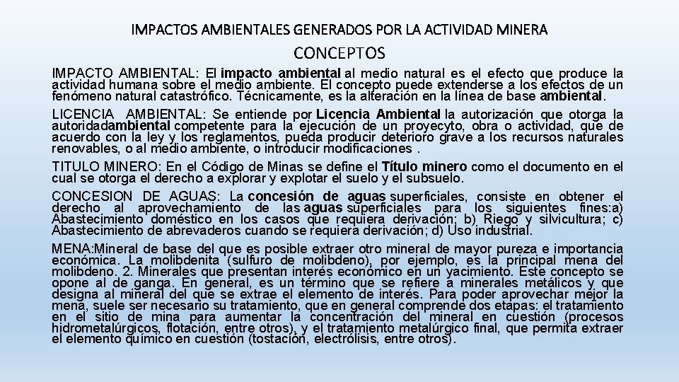 IMPACTOS AMBIENTALES GENERADOS POR LA ACTIVIDAD MINERA CONCEPTOS IMPACTO AMBIENTAL: El impacto ambiental al