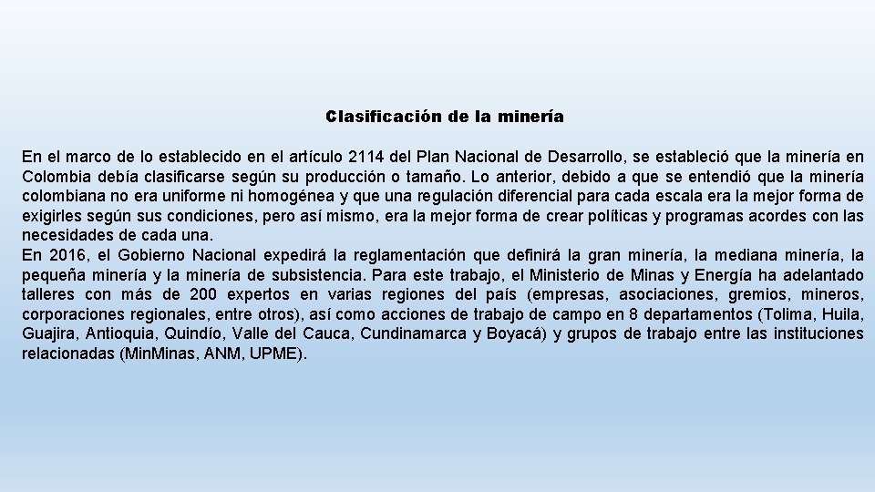 Clasificación de la minería En el marco de lo establecido en el artículo 2114