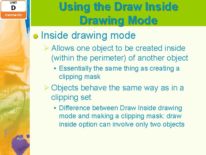 Using the Draw Inside Drawing Mode Inside drawing mode Ø Allows one object to