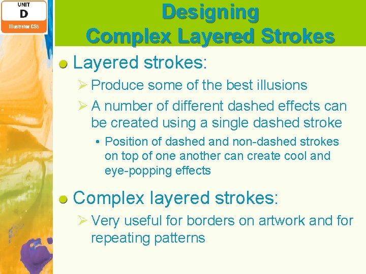 Designing Complex Layered Strokes Layered strokes: Ø Produce some of the best illusions Ø