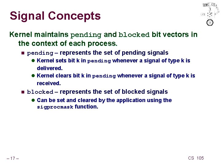 Signal Concepts Kernel maintains pending and blocked bit vectors in the context of each