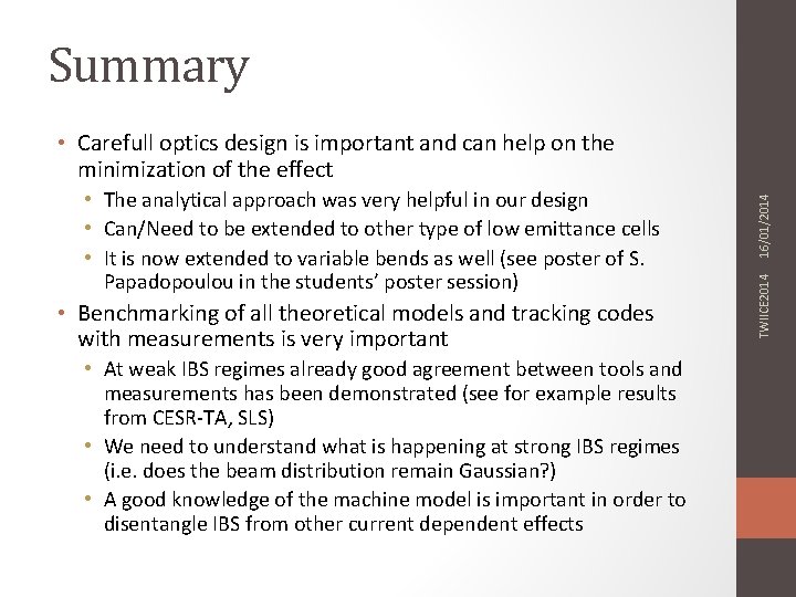 Summary • Benchmarking of all theoretical models and tracking codes with measurements is very