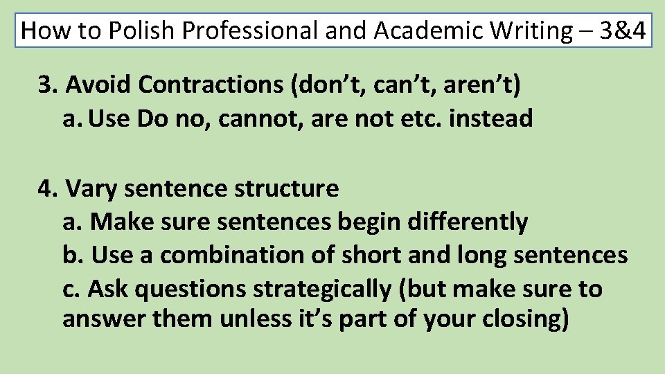 How to Polish Professional and Academic Writing – 3&4 3. Avoid Contractions (don’t, can’t,