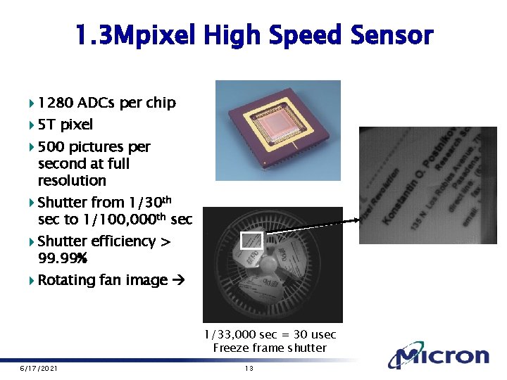 1. 3 Mpixel High Speed Sensor 41280 ADCs per chip 45 T pixel 4500