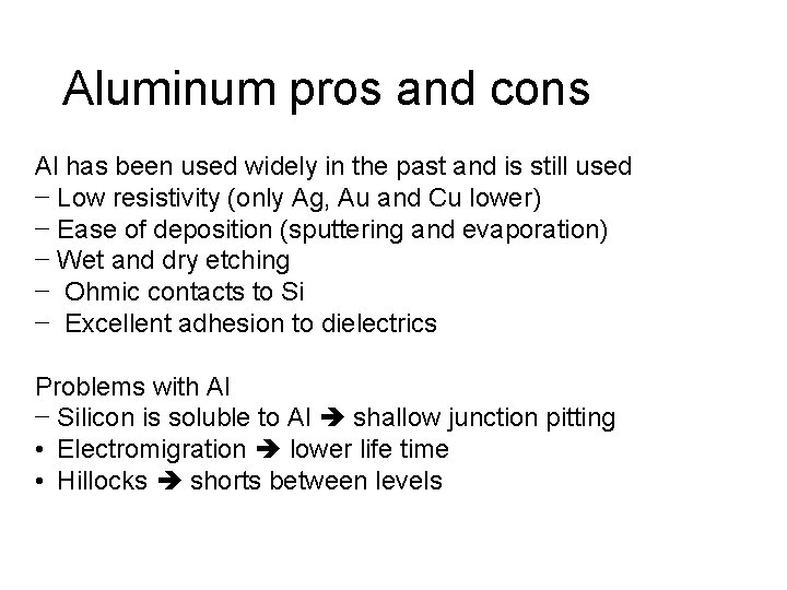 Aluminum pros and cons Al has been used widely in the past and is