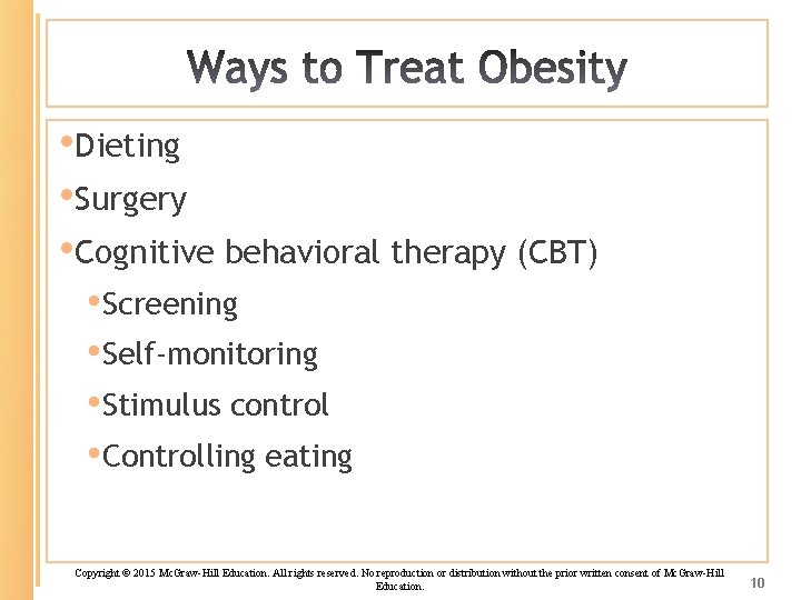  • Dieting • Surgery • Cognitive behavioral therapy (CBT) • Screening • Self-monitoring