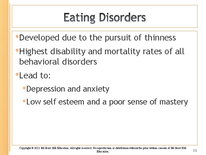  • Developed due to the pursuit of thinness • Highest disability and mortality