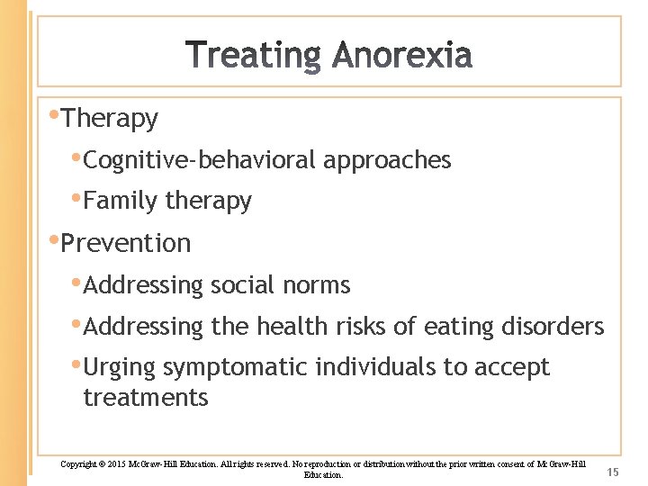  • Therapy • Cognitive-behavioral approaches • Family therapy • Prevention • Addressing social