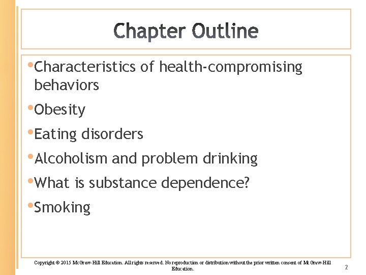  • Characteristics of health-compromising behaviors • Obesity • Eating disorders • Alcoholism and