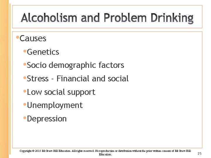  • Causes • Genetics • Socio demographic factors • Stress - Financial and