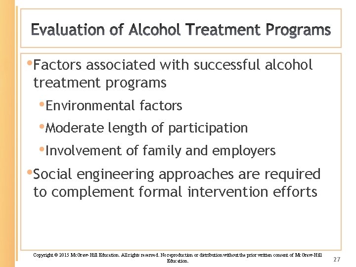  • Factors associated with successful alcohol treatment programs • Environmental factors • Moderate