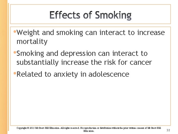  • Weight and smoking can interact to increase mortality • Smoking and depression