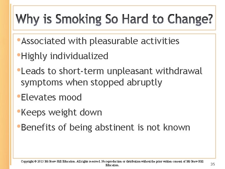  • Associated with pleasurable activities • Highly individualized • Leads to short-term unpleasant