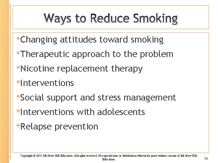  • Changing attitudes toward smoking • Therapeutic approach to the problem • Nicotine