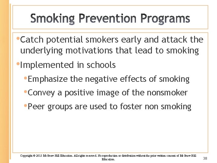  • Catch potential smokers early and attack the underlying motivations that lead to