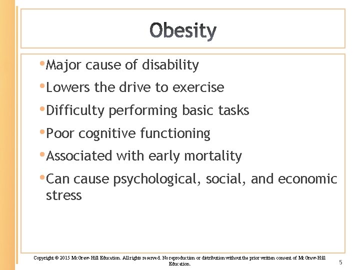  • Major cause of disability • Lowers the drive to exercise • Difficulty